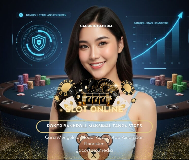 Poker Bankroll Maksimal Tanpa Stres
